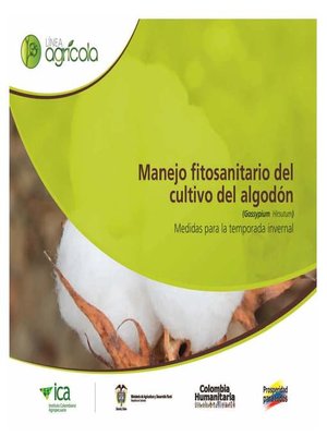 cover image of Manejo fitosanitario del cultivo del algodón (Gossypium hirsutum) medidas para la temporada invernal